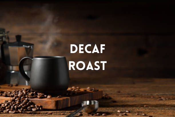 Decaf Roast