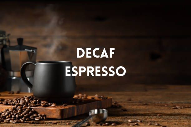 Decaf Espresso